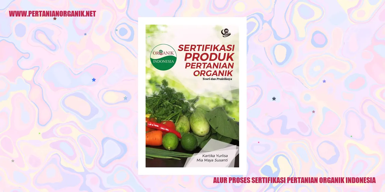 Alur Proses Sertifikasi Pertanian Organik Indonesia