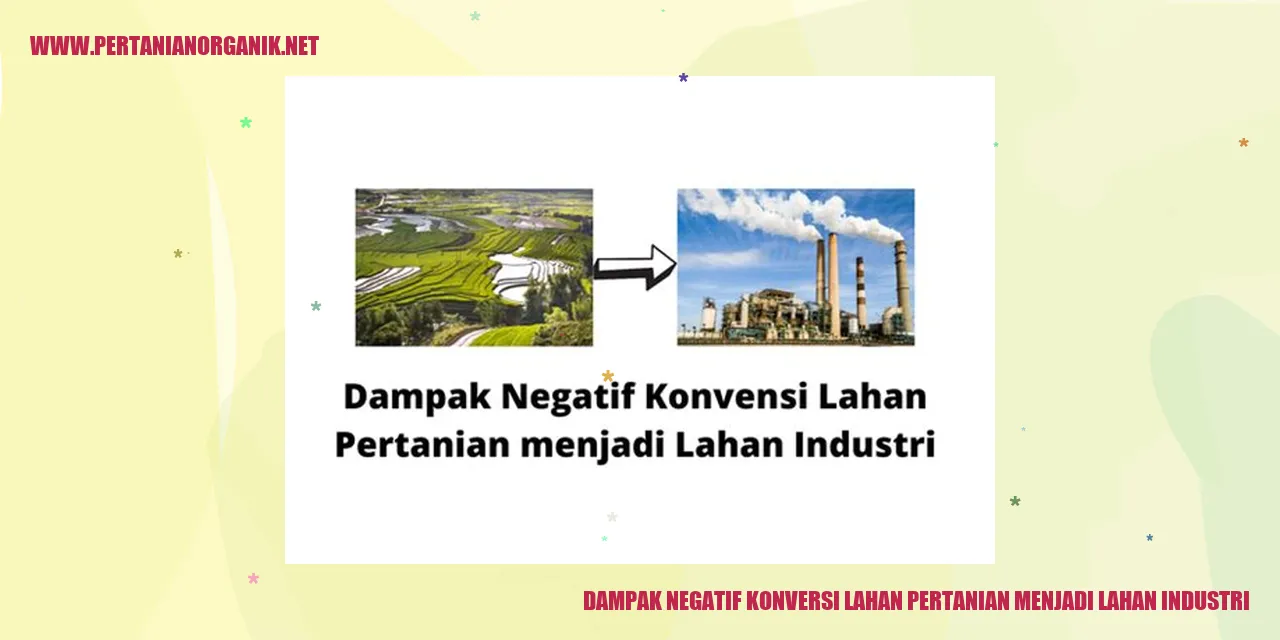 dampak negatif konversi lahan pertanian menjadi lahan industri