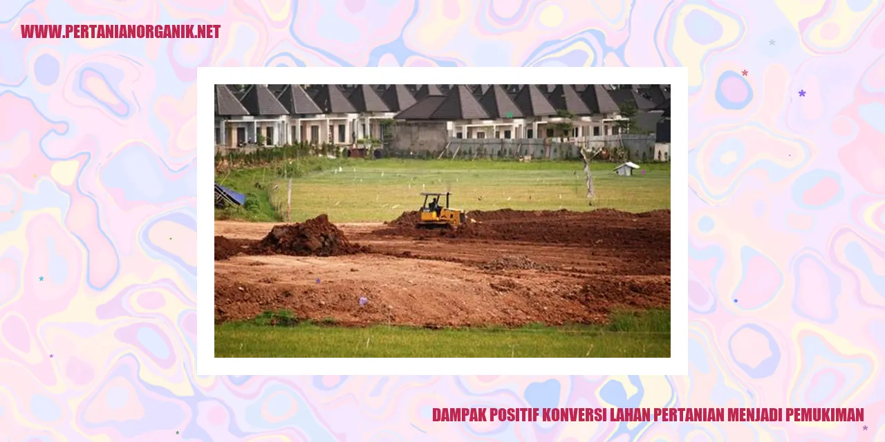 dampak positif konversi lahan pertanian menjadi pemukiman