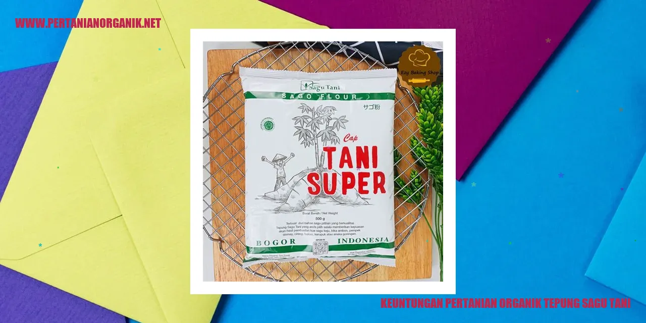 Keuntungan Pertanian Organik tepung sagu tani