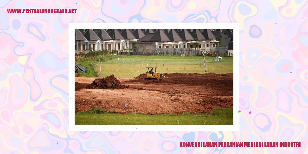 Konversi Lahan Pertanian Menjadi Lahan Industri