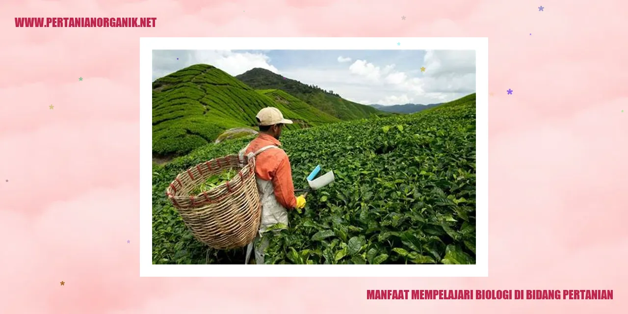 Manfaat Mempelajari Biologi di Bidang Pertanian