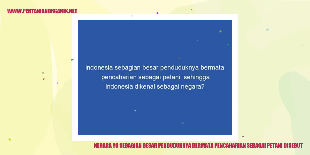 negara yg sebagian besar penduduknya bermata pencaharian sebagai petani disebut