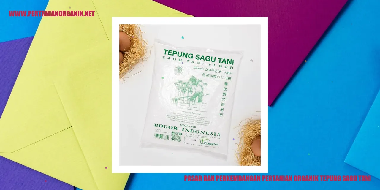 Pasar dan Perkembangan Pertanian Organik tepung sagu tani