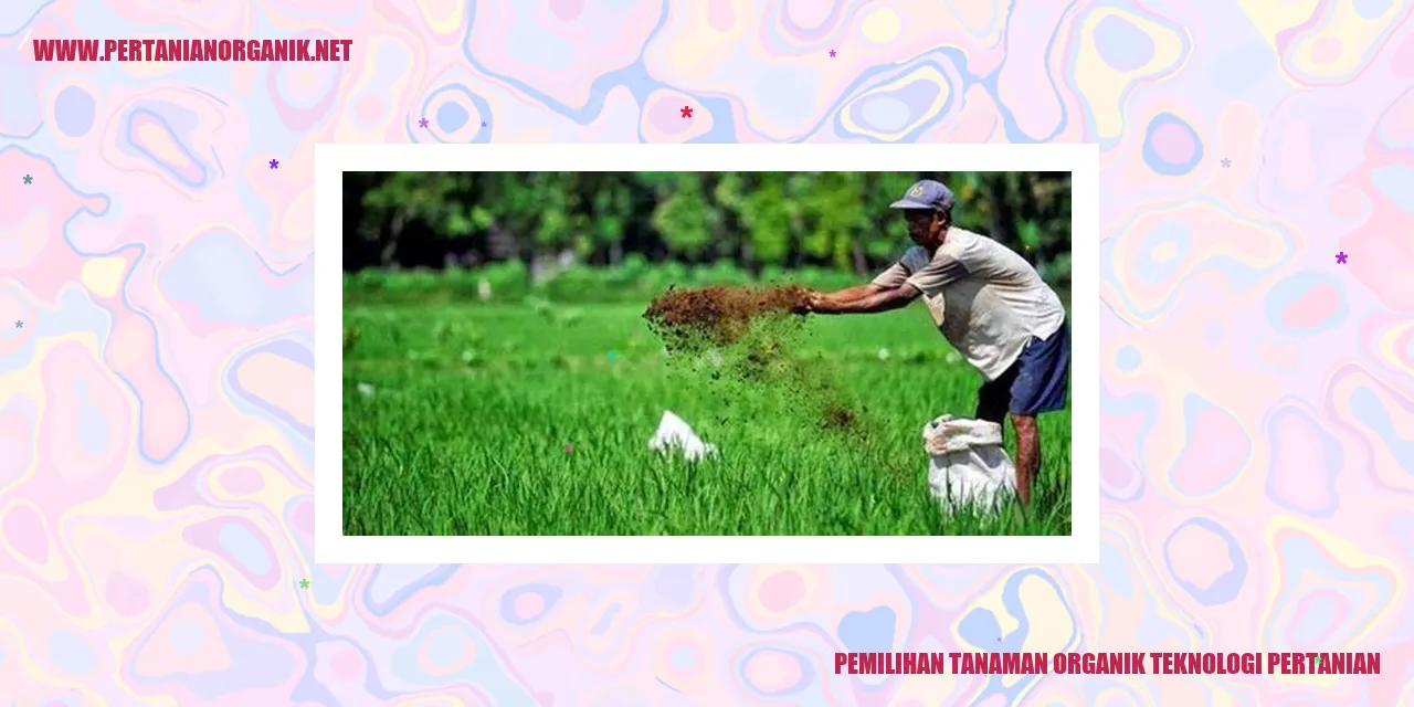 Pemilihan Tanaman Organik teknologi pertanian