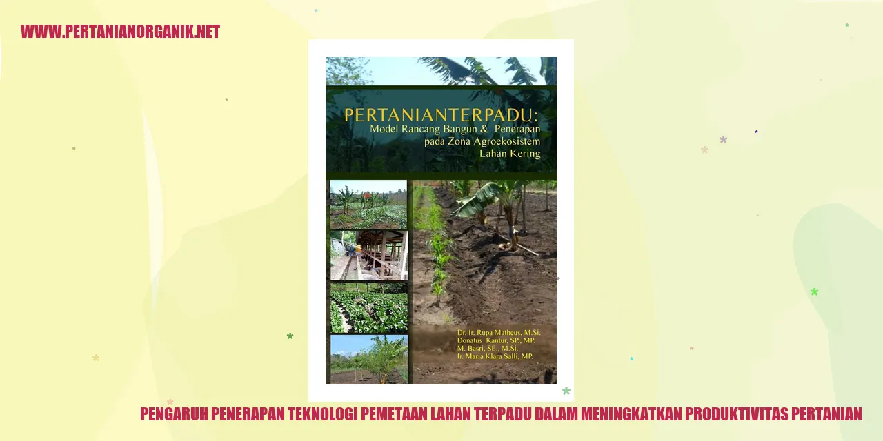 Pengaruh Penerapan Teknologi Pemetaan Lahan Terpadu dalam Meningkatkan Produktivitas Pertanian