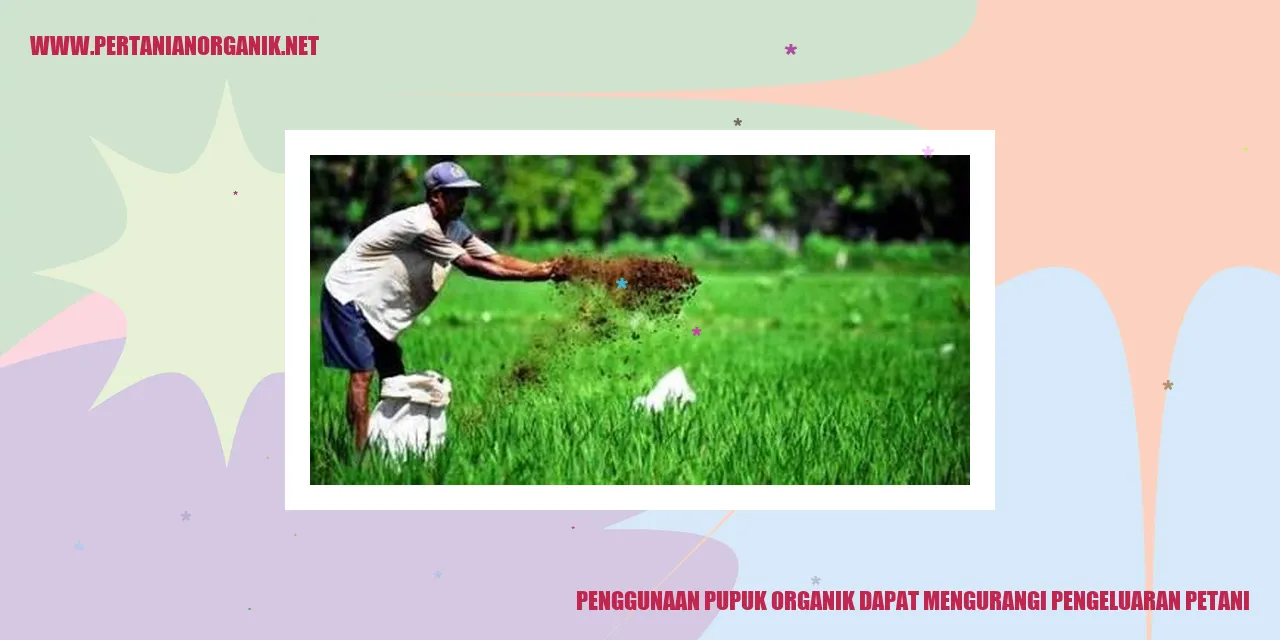 penggunaan pupuk organik dapat mengurangi pengeluaran petani