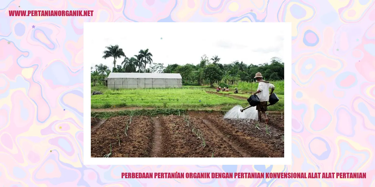 Perbedaan Pertanian Organik dengan Pertanian Konvensional alat alat pertanian