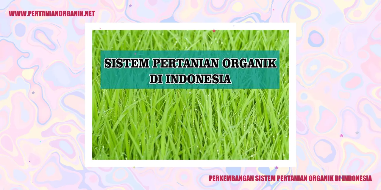 perkembangan sistem pertanian organik di indonesia