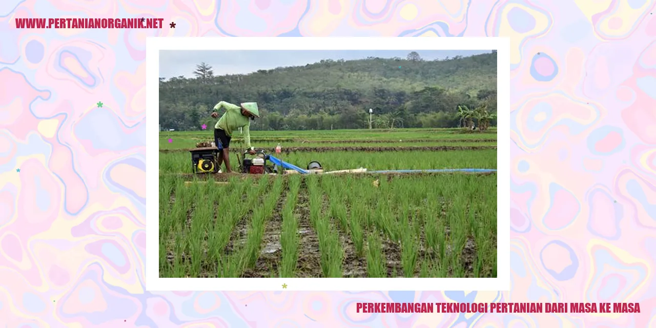 Perkembangan Teknologi Pertanian dari Masa ke Masa