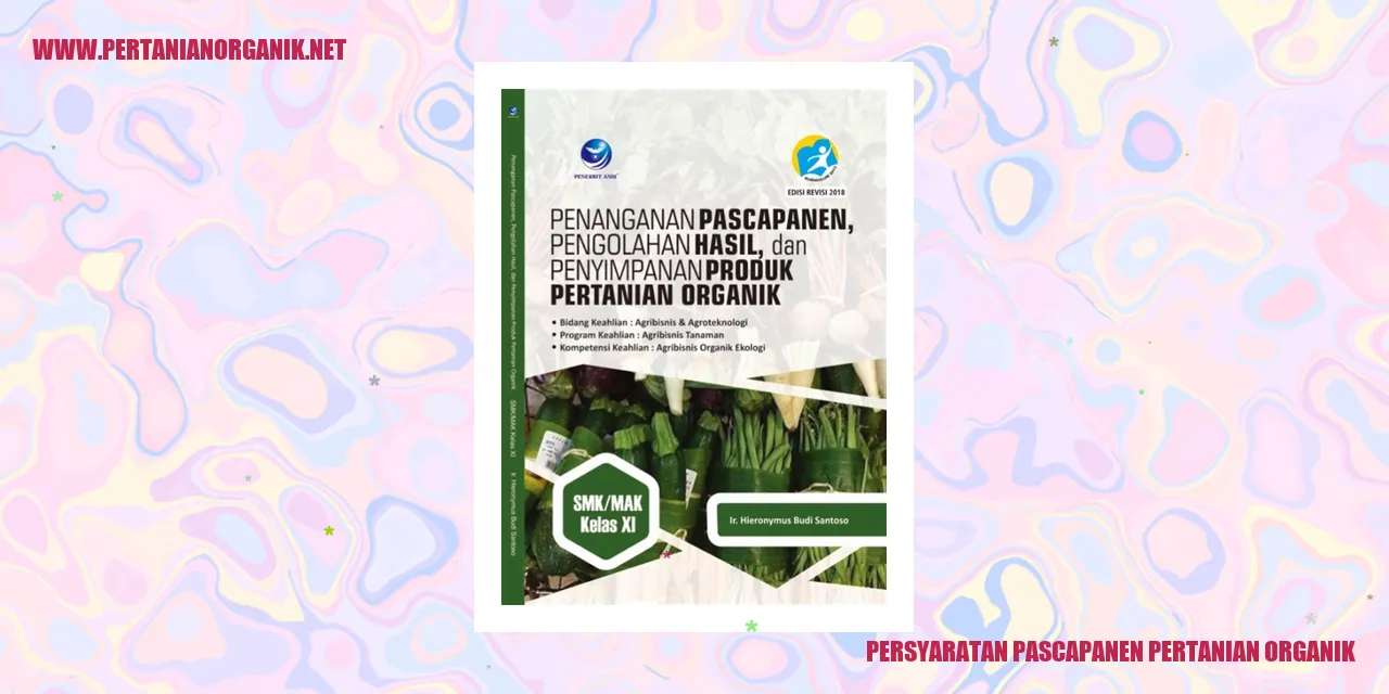 Persyaratan Pascapanen Pertanian Organik