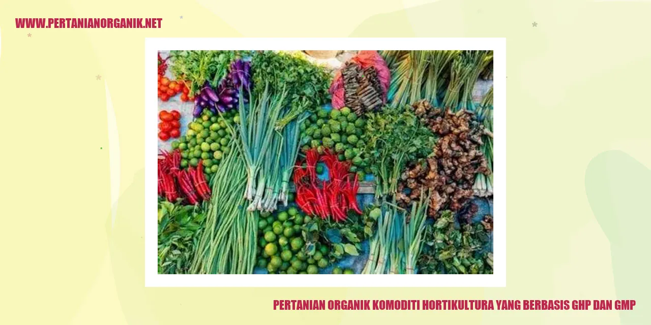 pertanian organik komoditi hortikultura yang berbasis ghp dan gmp