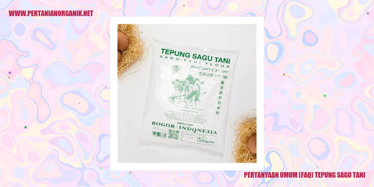 Pertanyaan Umum (FAQ) Tepung Sagu Tani