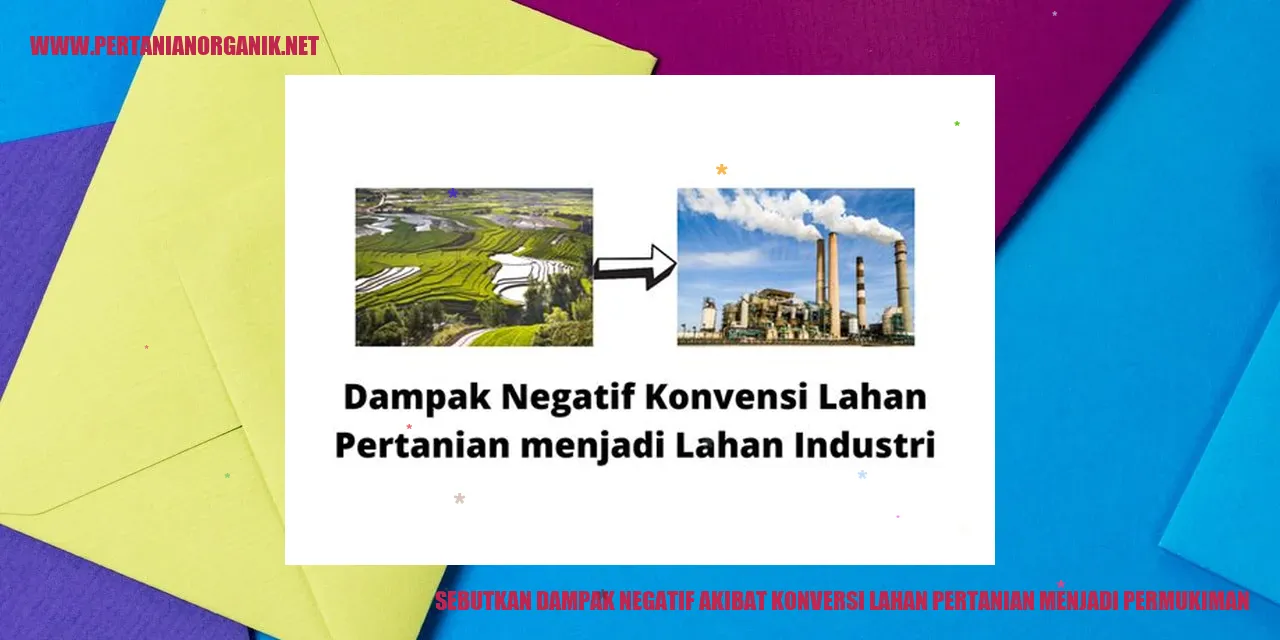 Dampak Negatif Konversi Lahan Pertanian Menjadi Permukiman