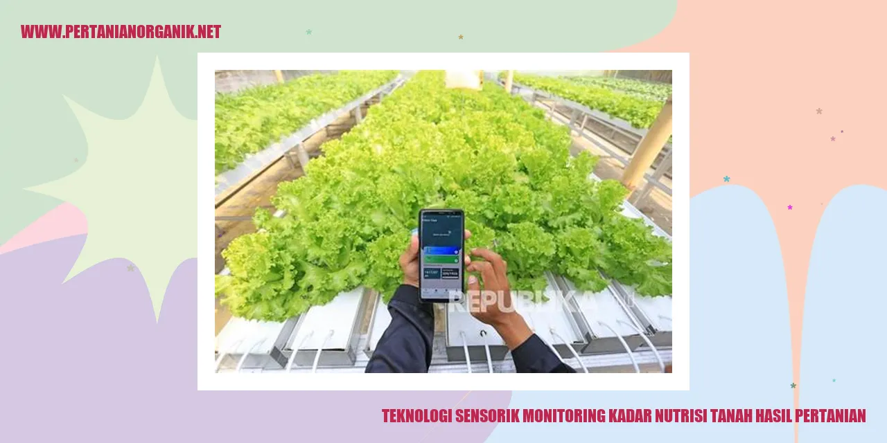 Teknologi Sensorik untuk Monitoring Kadar Nutrisi Tanah