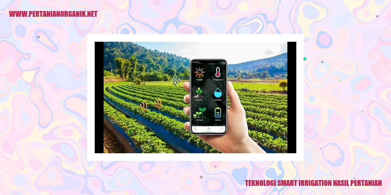 Teknologi Smart Irrigation untuk Efisiensi Penggunaan Air